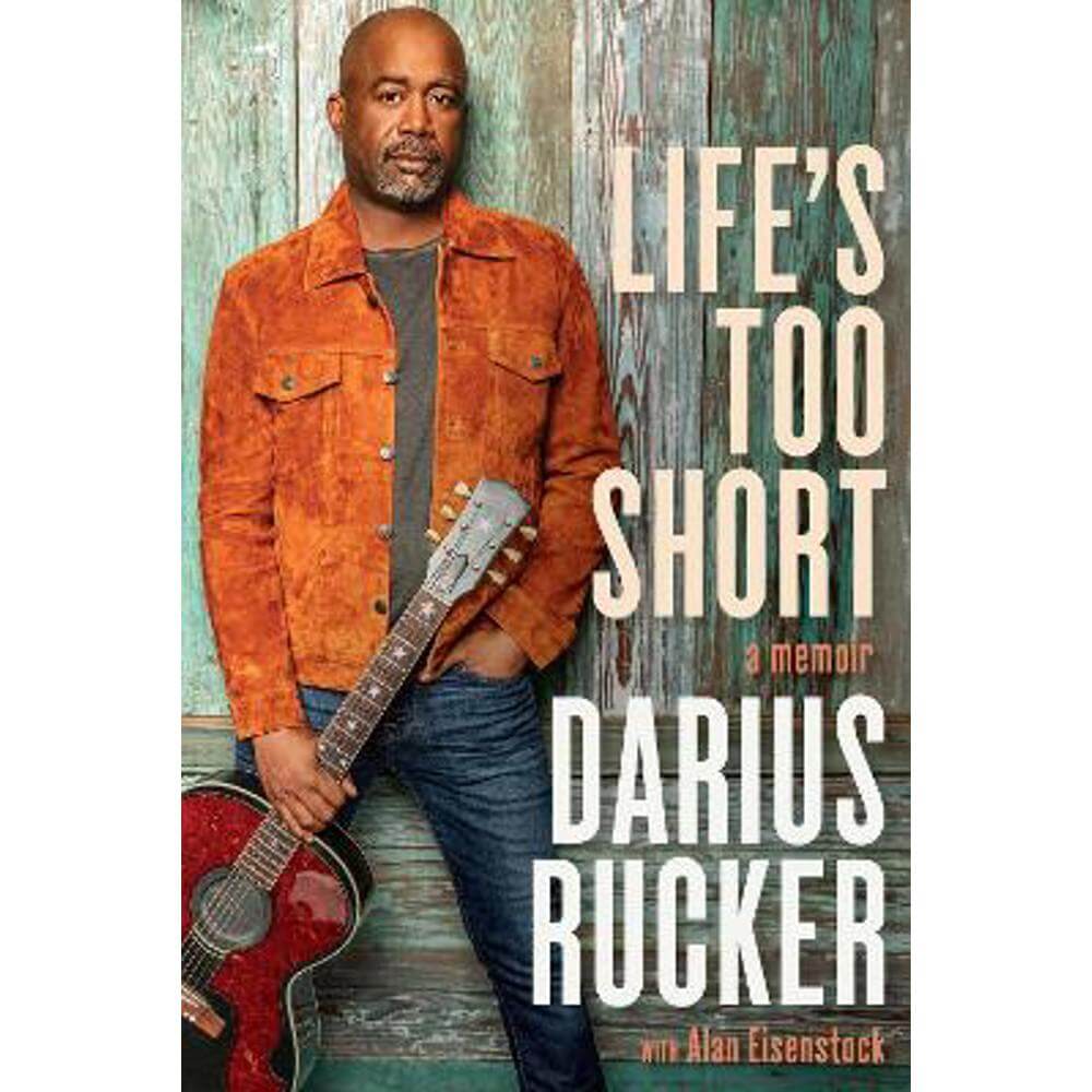 Life's Too Short: A Memoir (Hardback) - Darius Rucker